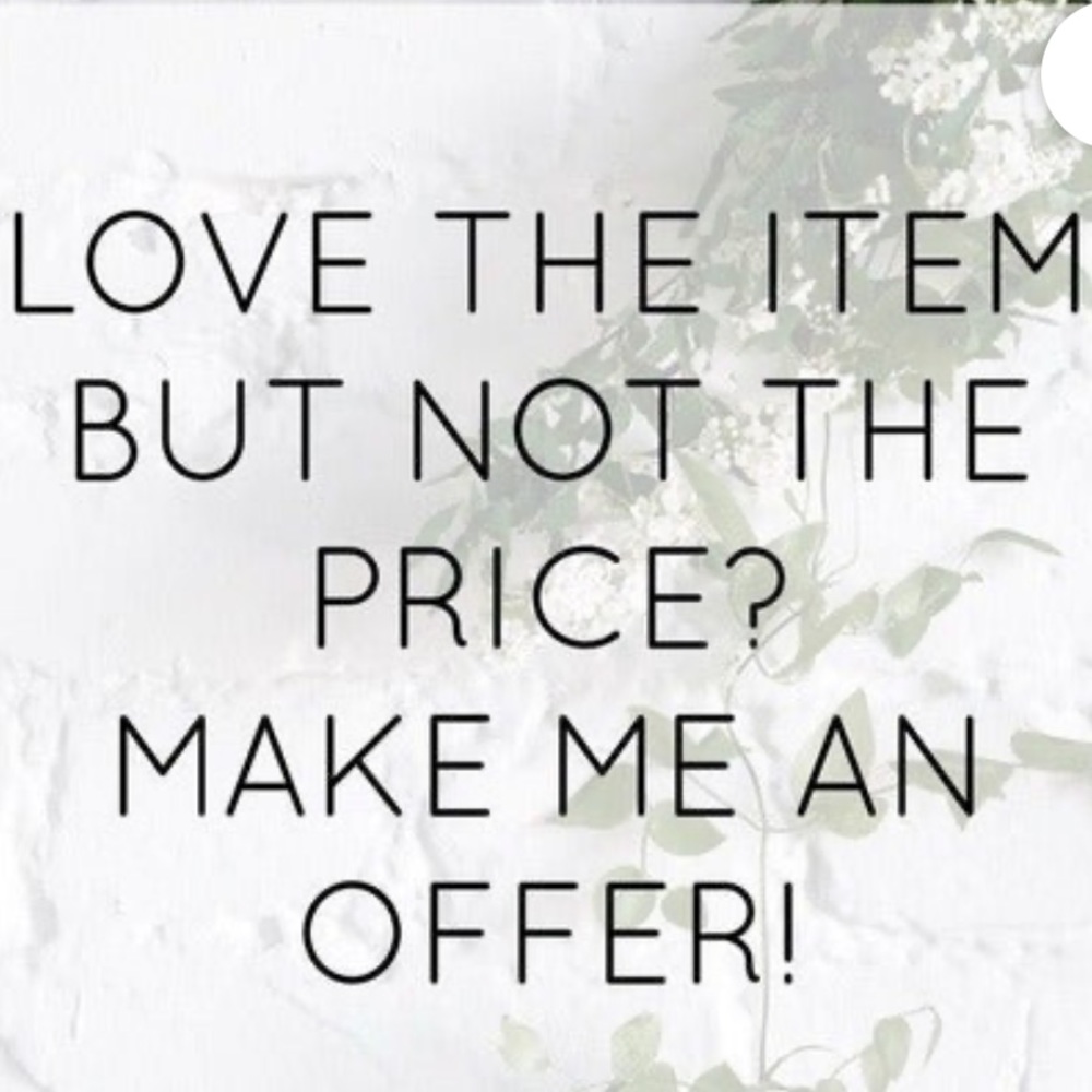 Love the item but not the price!? Make me an offer!